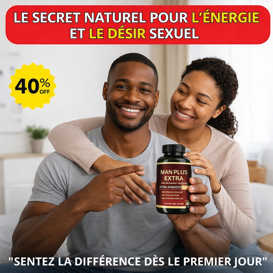 Man Plus Extra - Votre énergie renaît ( Durez plus de 2 heures de temps dans vos rapport sexuelle )